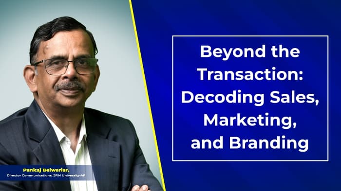 Beyond the Transaction: Decoding sales, marketing, and branding